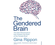 KNYGA Gina Rippon Rippon Gina Gendered Brain: The new neuroscience that shatters the myth of the female brain