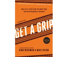 KNYGA Gino Wickman Get A Grip, How to Get Everything You Want from Your Entrepreneurial Business