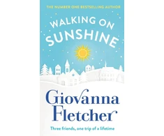 KNYGA Giovanna Fletcher Walking on Sunshine, The heartwarming and uplifting Sunday Times bestseller