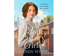 KNYGA Glenda Young Secrets of the Toffee Factory Girls, The second in a heartwarming wartime trilogy about secrets, friendship, love and toffee . . .
