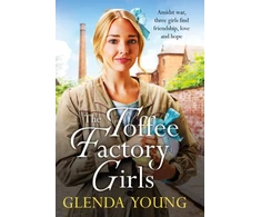KNYGA Glenda Young Toffee Factory Girls, The first in an unforgettable wartime trilogy about love, friendship, secrets and toffee . . .