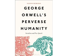 KNYGA Glenn Burgess George Orwell's Perverse Humanity, Socialism and Free Speech