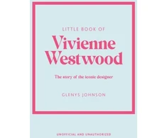 KNYGA Glenys Johnson Johnson Glenys Little Book of Vivienne Westwood: The story of the iconic fashion house