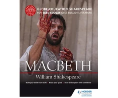 KNYGA Globe Education Staff Education Globe Globe Education Shakespeare: Macbeth for WJEC Eduqas GCSE English Literature