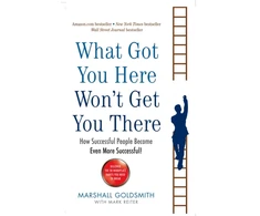 KNYGA Goldsmith Marshall What Got You Here Won't Get You There, How successful people become even more successful