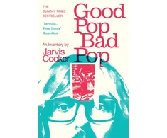 KNYGA Good Pop, Bad Pop, The Sunday Times bestselling hit from Jarvis Cocker