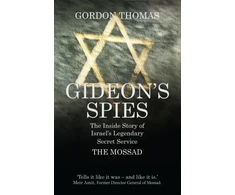 KNYGA Gordon Thomas Gideon's Spies, The Inside Story of Israel's Legendary Secret Service The Mossad