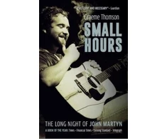 KNYGA Graeme Thomson Small Hours, The Long Night of John Martyn