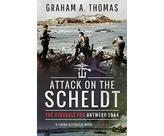 KNYGA Graham A Thomas Attack on the Scheldt