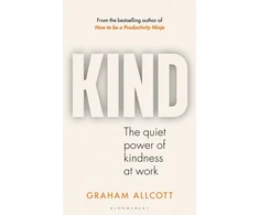 KNYGA Graham Allcott KIND, The quiet power of kindness at work