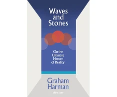 KNYGA Graham Harman Harman Graham Waves and Stones: On the Ultimate Nature of Reality