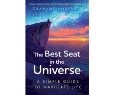 KNYGA Grahame Anderson Best Seat in the Universe, The uplifting, life-enhancing story that has changed thousands of lives
