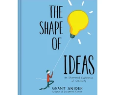 KNYGA Grant Snider Shape of Ideas: An Illustrated Exploration of Creativity