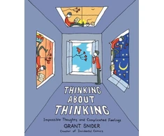 KNYGA Grant Snider Thinking About Thinking, Impossible Thoughts and Complicated Feelings