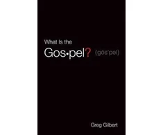 KNYGA Greg Gilbert Gilbert Greg What Is the Gospel? (Pack of 25)