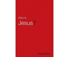 KNYGA Greg Gilbert Who Is Jesus? (Pack of 25)