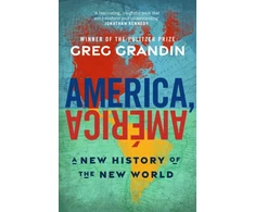 KNYGA Greg Grandin America, America, A New History of the New World