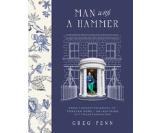 KNYGA Greg Penn Man with a Hammer, From forgotten wreck to forever home – an inspiring DIY transformation - THE INSTANT SUNDAY TIMES BESTSELLER