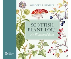 KNYGA Gregory J Kenicer Scottish Plant Lore, An Illustrated Flora