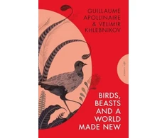 KNYGA Guillaume Apollinaire Birds, Beasts and a World Made New