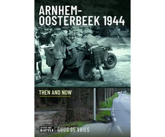 KNYGA Guus De Vries Arnhem-Oosterbeek 1944, Then and Now
