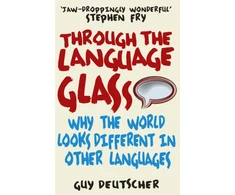 KNYGA Guy Deutscher Through the Language Glass, Why The World Looks Different In Other Languages