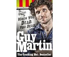 KNYGA Guy Martin: When You Dead, You Dead