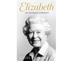 KNYGA Gyles Brandreth Elizabeth, An intimate portrait from the writer who knew her and her family for over fifty metai