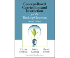 KNYGA H Lynn Erickson Concept-Based Curriculum and Instruction for the Thinking Classroom