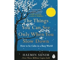 KNYGA Haemin Sunim Sunim Haemin Things You Can See Only When You Slow Down: How to be Calm in a Busy World