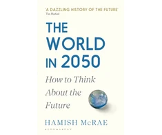 KNYGA Hamish Mcrae World in 2050, How to Think About the Future