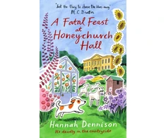 KNYGA Hannah Dennison Fatal Feast at Honeychurch Hall, An utterly unputdownable, cosy, countryside murder mystery