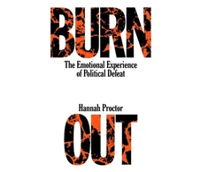 KNYGA Hannah Proctor Burnout, The Emotional Experience of Political Defeat