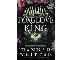 KNYGA Hannah Whitten Foxglove King, The Sunday Times bestselling romantasy phenomenon