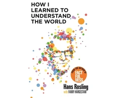 KNYGA Hans Rosling How I Learned to Understand the World