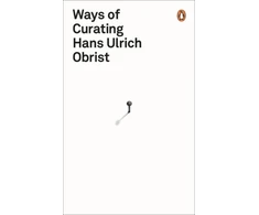KNYGA Hans Ulrich Obrist Ways of Curating