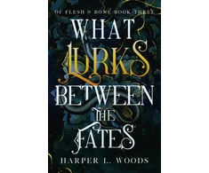 KNYGA Harper L Woods What Lurks Between the Fates