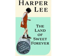 KNYGA Harper Lee The Land of Sweet Forever