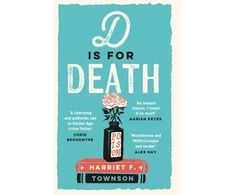 KNYGA Harriet F Townson D is for Death, meet the most entertaining and intriguing new detective since Enola Holmes, now longlisted for the CWA Gold Dagger award
