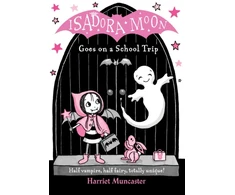 KNYGA Harriet Muncaster Muncaster, Harriet (, Barton le Clay, Bedfordshire, UK) Isadora Moon Goes on a School Trip