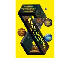 KNYGA Harry Cliff Space Oddities, The Mysterious Anomalies Challenging Our Understanding Of The Universe