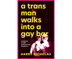 KNYGA Harry Nicholas Trans Man Walks Into a Gay Bar, A Journey of Self (and Sexual) Discovery