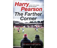 KNYGA Harry Pearson Farther Corner, A Sentimental Return to North-East Football