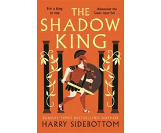 KNYGA Harry Sidebottom Shadow King, The brand new 2023 historical epic about Alexander The Great from the Sunday Times bestseller
