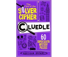 KNYGA Hartigan Browne Cluedle - The Case of the Sidabrinis Cipher, 60 Super Sleuth Mystery Puzzles