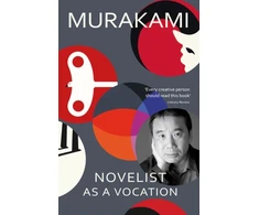 KNYGA Haruki Murakami Novelist as a Vocation, An exploration of a writer’s life from the Sunday Times bestselling author