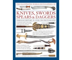 KNYGA Harvey J. S. Withers Illustrated World Encyclopedia of Knives, Swords, Spears &amp; Daggers