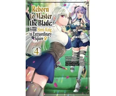 KNYGA Hayaken Reborn to Master the Blade: From Hero-King to Extraordinary Squire?, Vol. 4 (manga)
