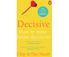 KNYGA Heath, Chip,Heath, Dan Heath, Chip; Heath, Dan Decisive: How to Make Better Decisions