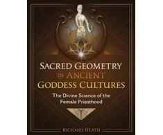 KNYGA Heath Richard Sacred Geometry in Ancient Goddess Cultures